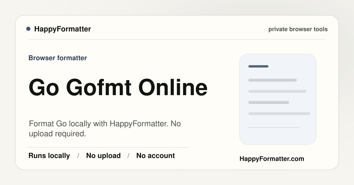 Private Go Gofmt Online in Browser - No Upload
