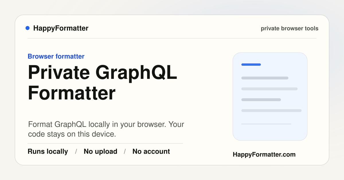 Private GraphQL Formatter in Browser - No Upload | HappyFormatter