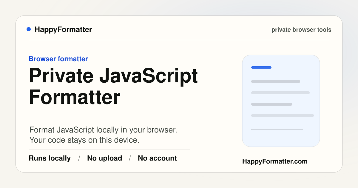 Private JavaScript Formatter in Browser - No Upload | HappyFormatter