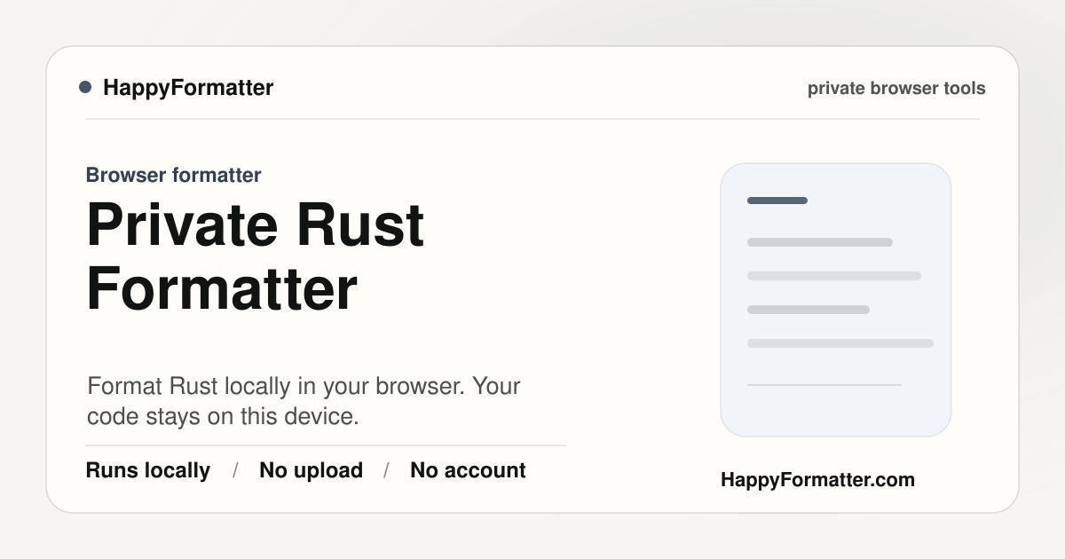 Private Rust Formatter in Browser - No Upload | HappyFormatter